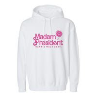 Madam President Harris Walz 2024 And Tim Walz Garment-Dyed Fleece Hoodie