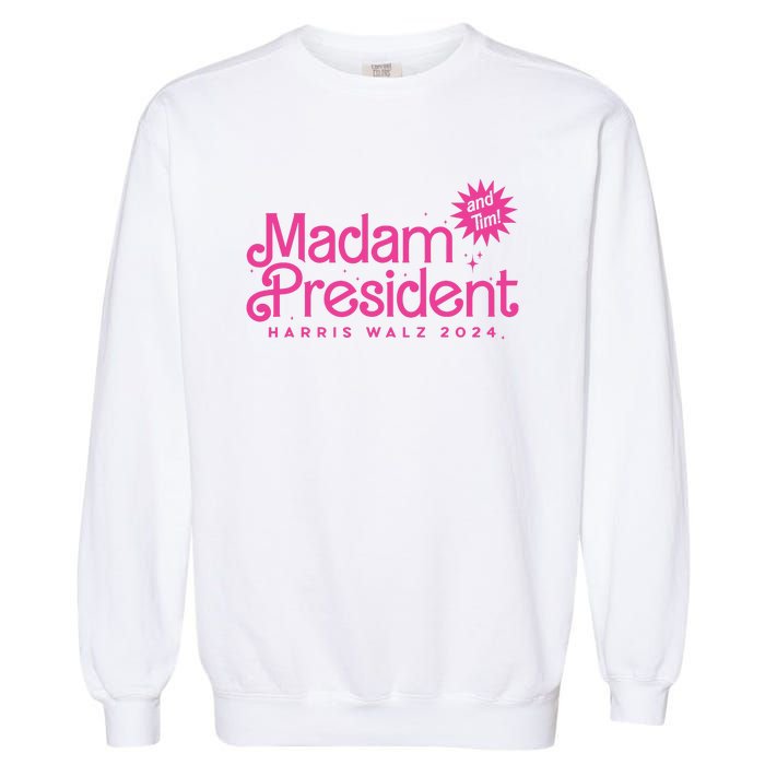 Madam President Harris Walz 2024 And Tim Walz Garment-Dyed Sweatshirt