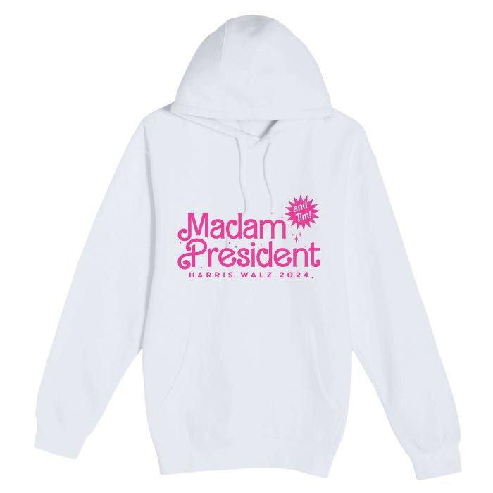 Madam President Harris Walz 2024 And Tim Walz Premium Pullover Hoodie