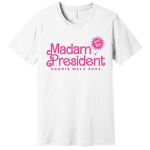 Madam President Harris Walz 2024 And Tim Walz Premium T-Shirt