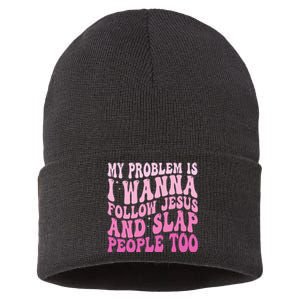 My Problem Is I Want To Follow Jesus And Slap People Too Sustainable Knit Beanie