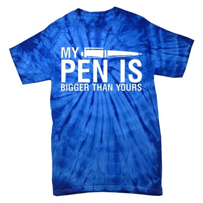 My Pen Is Bigger Than Yours Tie-Dye T-Shirt