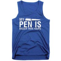 My Pen Is Bigger Than Yours Tank Top