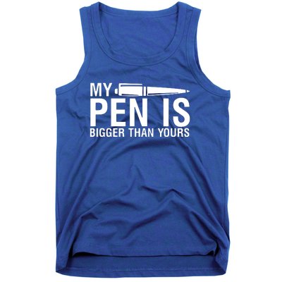 My Pen Is Bigger Than Yours Tank Top