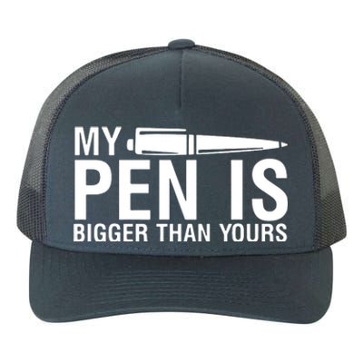 My Pen Is Bigger Than Yours Yupoong Adult 5-Panel Trucker Hat