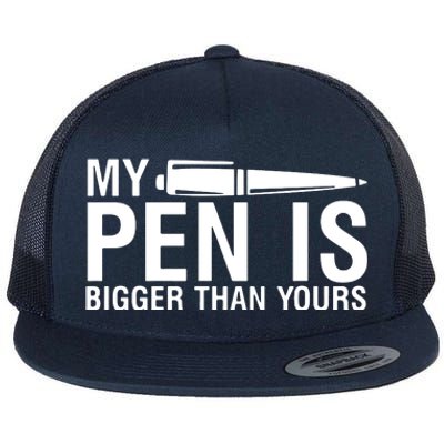 My Pen Is Bigger Than Yours Flat Bill Trucker Hat