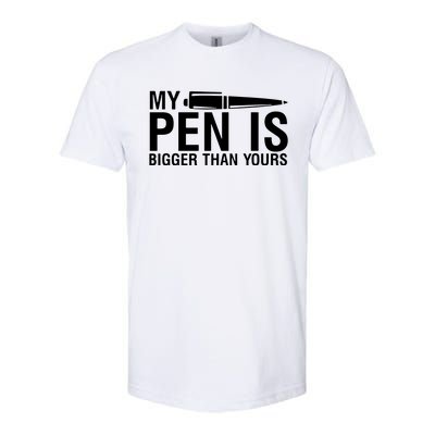 My Pen Is Bigger Than Yours Softstyle CVC T-Shirt