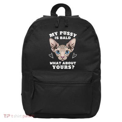 My Pussy Is Bald Adult Humor Funny Dirty Pun Joke 16 in Basic Backpack