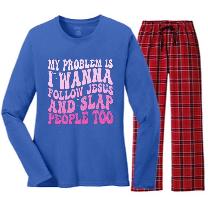 My Problem Is I Want To Follow Jesus And Slap People Too Women's Long Sleeve Flannel Pajama Set 