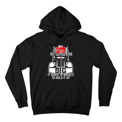 My Peter Is So Big Truck Driver Hoodie