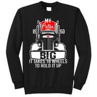 My Peter Is So Big Truck Driver Sweatshirt