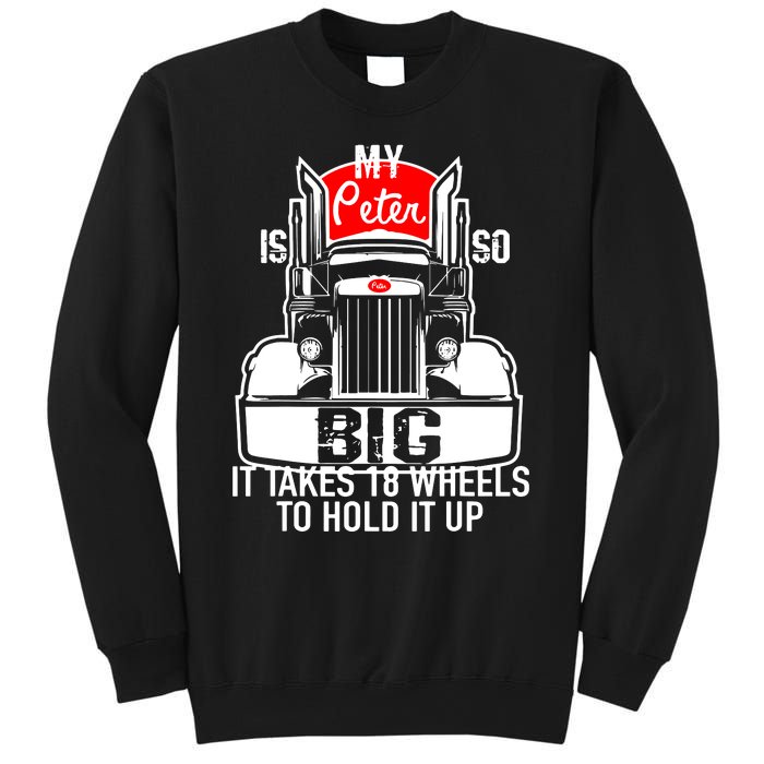 My Peter Is So Big Truck Driver Sweatshirt