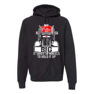 My Peter Is So Big Truck Driver Premium Hoodie