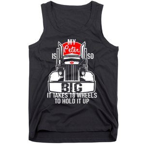 My Peter Is So Big Truck Driver Tank Top