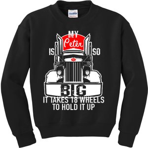 My Peter Is So Big Truck Driver Kids Sweatshirt