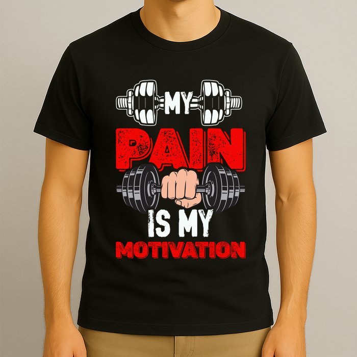 My Pain Is My Motivation Graphic T-Shirt