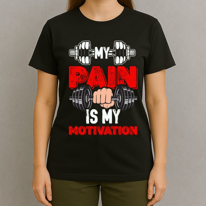 My Pain Is My Motivation Graphic T-Shirt