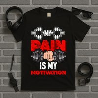 My Pain Is My Motivation Graphic T-Shirt