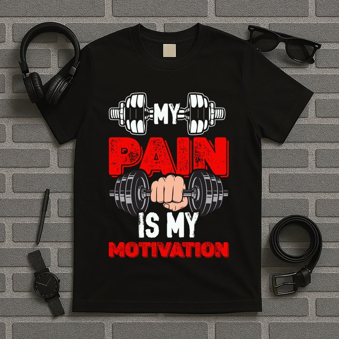 My Pain Is My Motivation Graphic T-Shirt