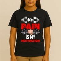 My Pain Is My Motivation Graphic T-Shirt