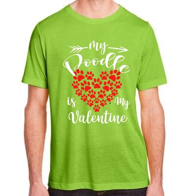 My Poodle Is My Valentine Poodle Owner Gift Adult ChromaSoft Performance T-Shirt