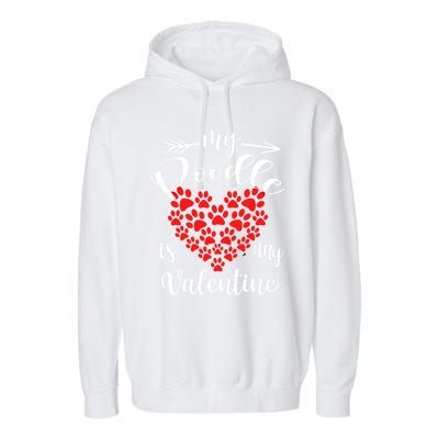 My Poodle Is My Valentine Poodle Owner Gift Garment-Dyed Fleece Hoodie