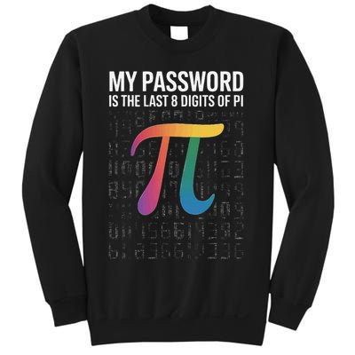 My Password Is The Last 8 Digits Of Pi Sweatshirt