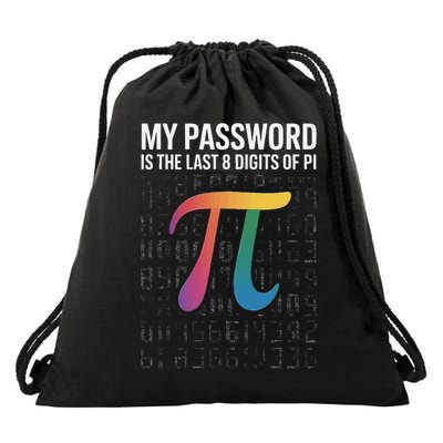 My Password Is The Last 8 Digits Of Pi Drawstring Bag