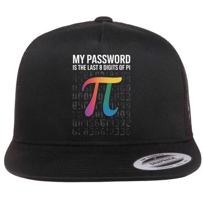 My Password Is The Last 8 Digits Of Pi Flat Bill Trucker Hat