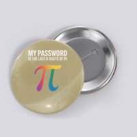 My Password Is The Last 8 Digits Of Pi Button