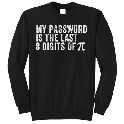 My Password Is The Last 8 Digits of Pi Funny Math Geek Sweatshirt