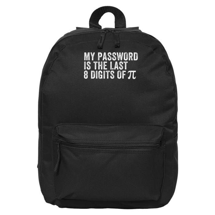 My Password Is The Last 8 Digits of Pi Funny Math Geek 16 in Basic Backpack