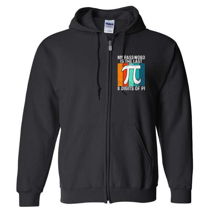 My Password Is The Last 8 Digits of Pi Funny Nerd Math Full Zip Hoodie