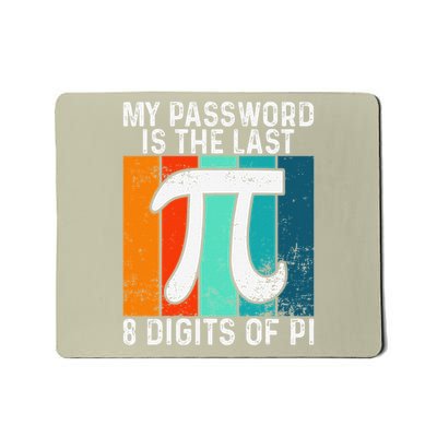 My Password Is The Last 8 Digits of Pi Funny Nerd Math Mousepad