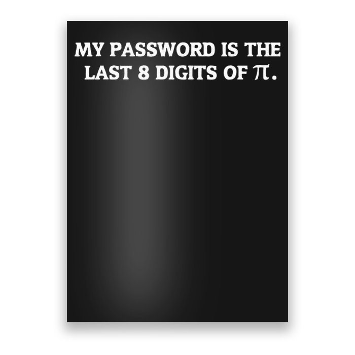 My Password Is Pi Funny Math Nerd For Teachers Poster