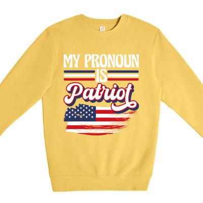 My Pronoun Is Patriot American Flag Patriotic Republican Meaningful Gift Premium Crewneck Sweatshirt