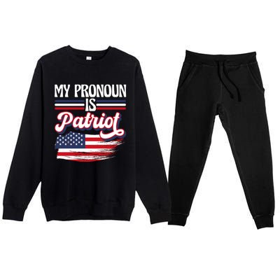 My Pronoun Is Patriot American Flag Patriotic Republican Meaningful Gift Premium Crewneck Sweatsuit Set