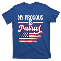 My Pronoun Is Patriot American Flag Patriotic Republican Meaningful Gift T-Shirt