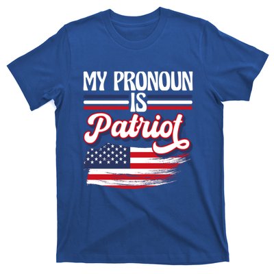 My Pronoun Is Patriot American Flag Patriotic Republican Meaningful Gift T-Shirt