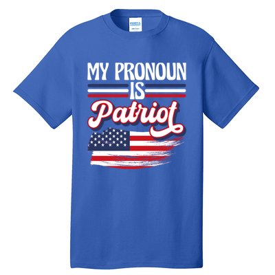 My Pronoun Is Patriot American Flag Patriotic Republican Meaningful Gift Tall T-Shirt