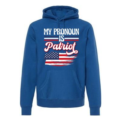 My Pronoun Is Patriot American Flag Patriotic Republican Meaningful Gift Premium Hoodie