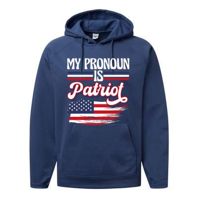 My Pronoun Is Patriot American Flag Patriotic Republican Meaningful Gift Performance Fleece Hoodie