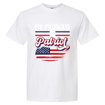 My Pronoun Is Patriot American Flag Patriotic Republican Meaningful Gift Garment-Dyed Heavyweight T-Shirt