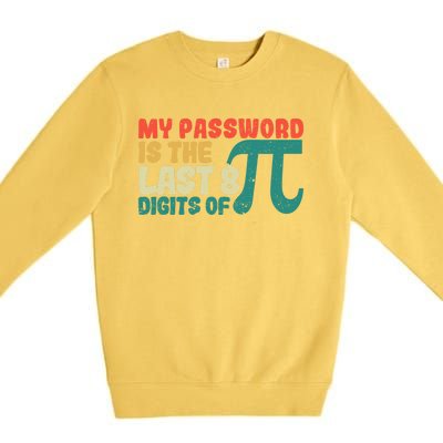 My Password Is The Last 8 Digits Of Pi Day Art Symbol Lover Gift Premium Crewneck Sweatshirt