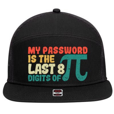 My Password Is The Last 8 Digits Of Pi Day Art Symbol Lover Gift 7 Panel Mesh Trucker Snapback Hat