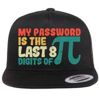 My Password Is The Last 8 Digits Of Pi Day Art Symbol Lover Gift Flat Bill Trucker Hat