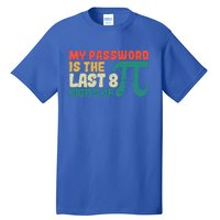 My Password Is The Last 8 Digits Of Pi Day Art Symbol Lover Gift Tall T-Shirt