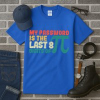 My Password Is The Last 8 Digits Of Pi Day Art Symbol Lover Gift Tall T-Shirt