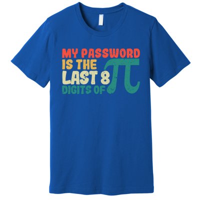 My Password Is The Last 8 Digits Of Pi Day Art Symbol Lover Gift Premium T-Shirt