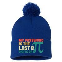 My Password Is The Last 8 Digits Of Pi Day Art Symbol Lover Gift Pom Pom 12in Knit Beanie